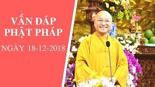 Vấn đáp Phật pháp ngày 18-12-2018 (LIVE) | Thích Nhật Từ