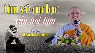 Tìm về An Lạc Của Nội Tâm - Ni Sư Hương Nhũ 2019 II Thiện Tường