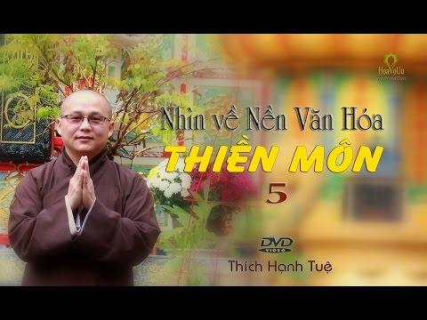 Nhìn Về Nền Văn Hóa Thiền Môn - Phần 5